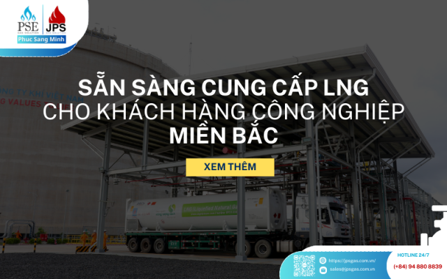 Sẵn sàng cung cấp LNG cho khách hàng công nghiệp Miền Bắc